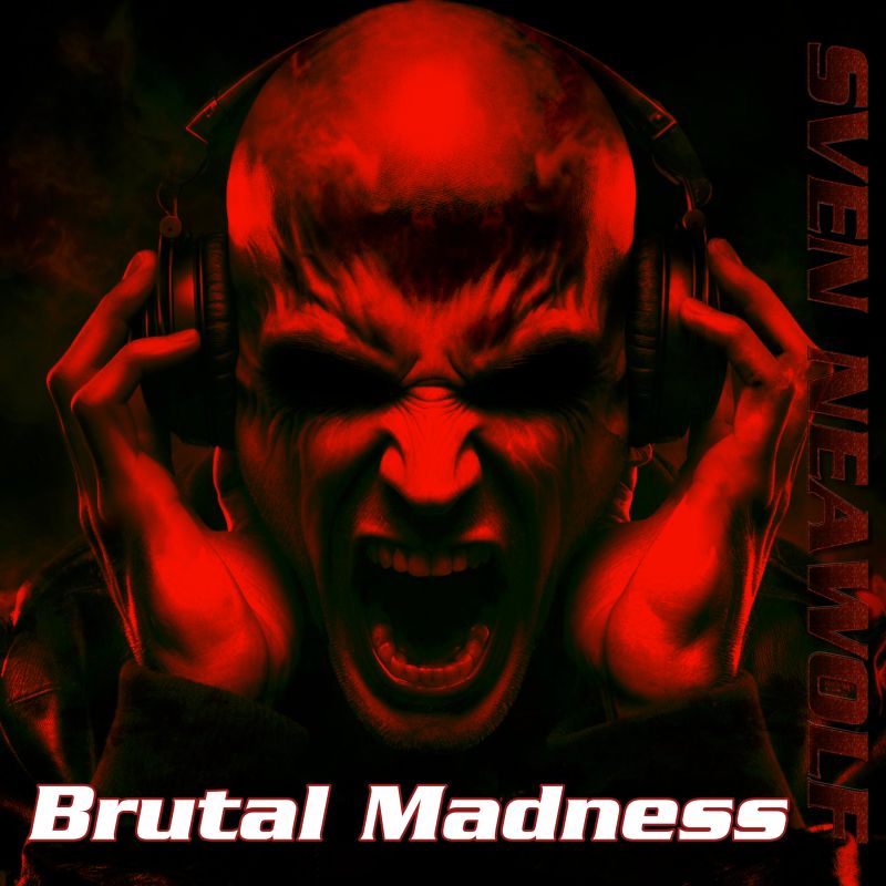 track ... Sven Neawolf ... Brutal Madness