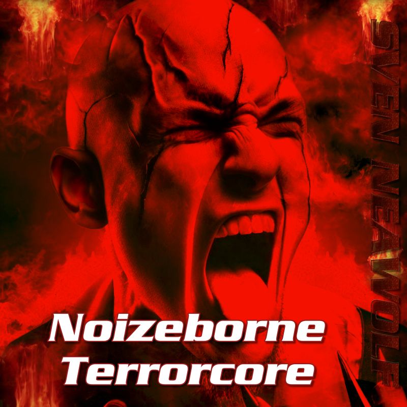 track ... Sven Neawolf ... Noizeborne Terrorcore